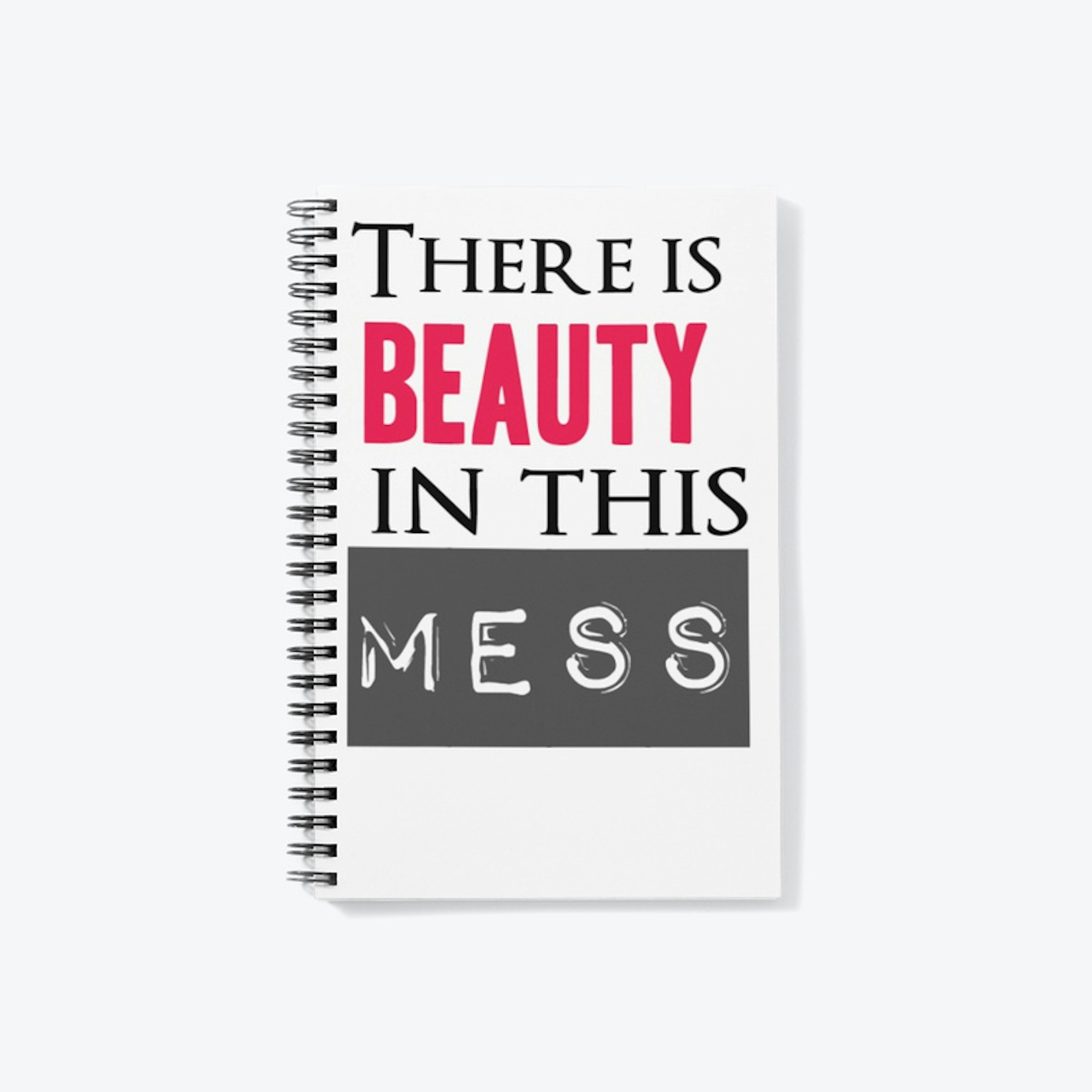 Beauty in this Mess